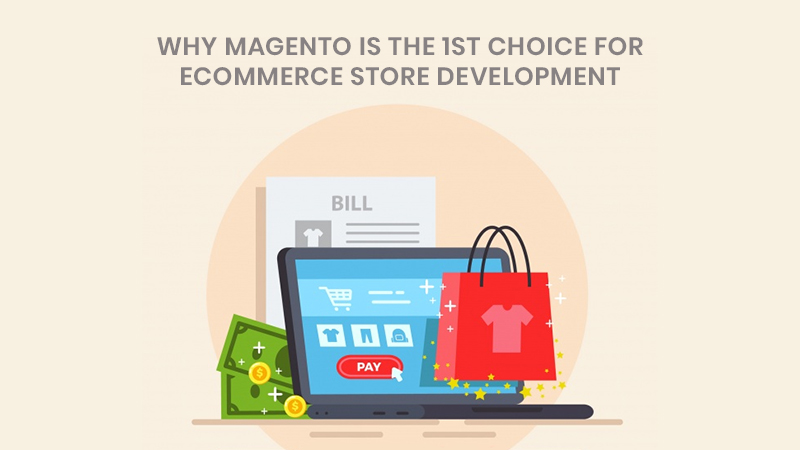 Why Magento is the 1st choice for eCommerce store development