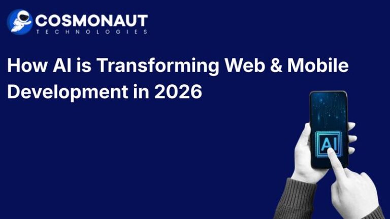 How AI is Transforming Web & Mobile Development in 2026