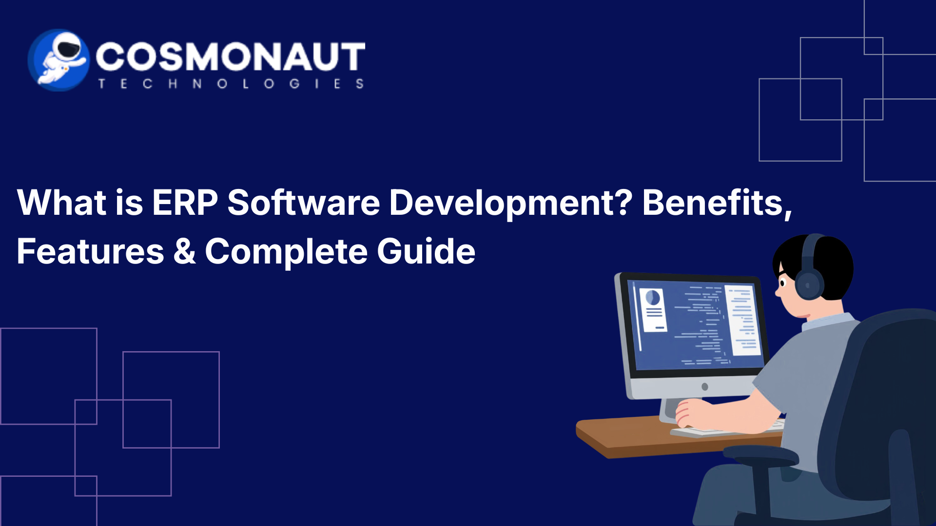 What is ERP Software Development? Benefits, Features & Complete Guide