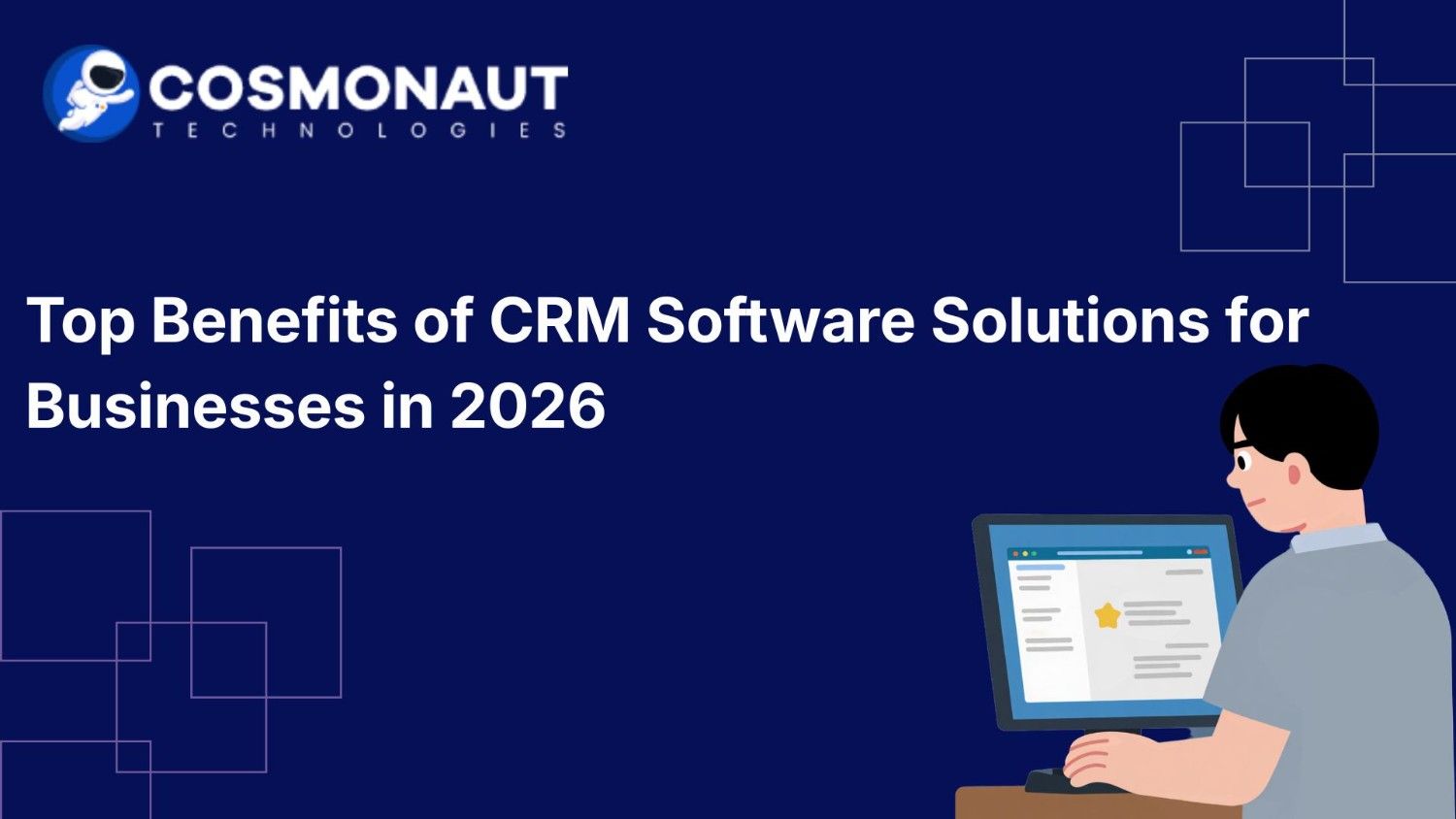 Top Benefits of CRM Software Solutions for Businesses in 2026